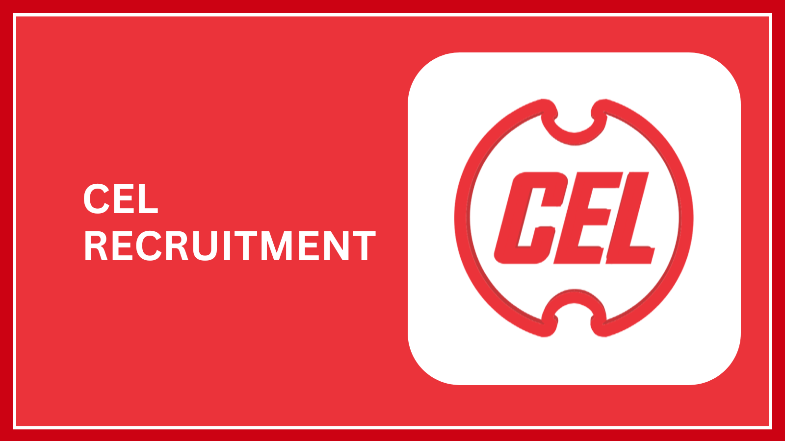 CEL Recruitment