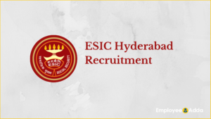 ESIC Hyderabad Recruitment